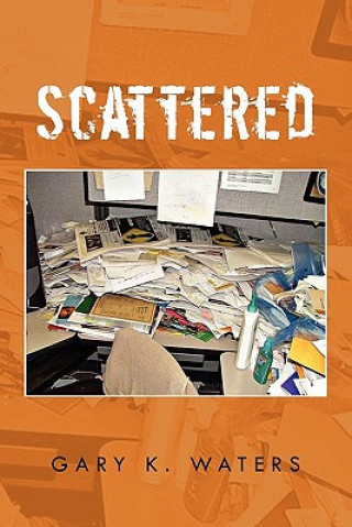 Knjiga Scattered Gary K Waters