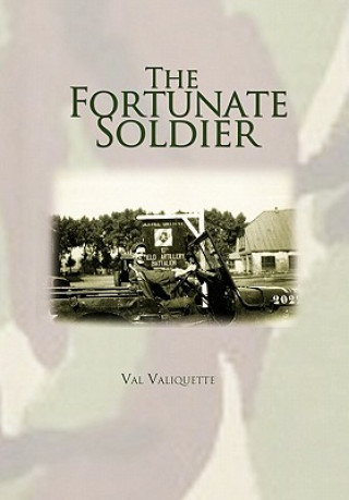 Könyv Fortunate Soldier Val Valiquette