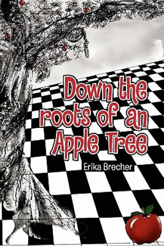 Könyv Down the roots of an Apple Tree Erika Brecher
