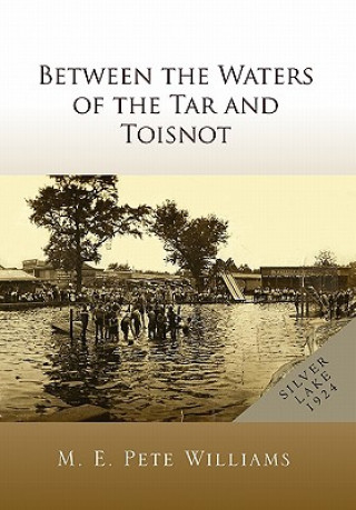 Книга Between the Waters of the Tar and Toisnot M E Williams