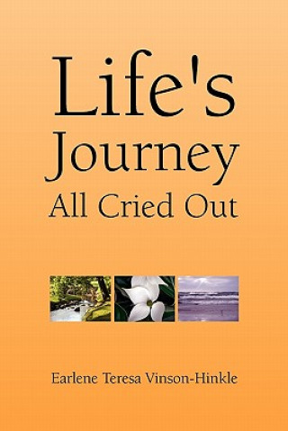 Kniha Life's Journey All Cried Out Earlene Teresa Vinson-Hinkle