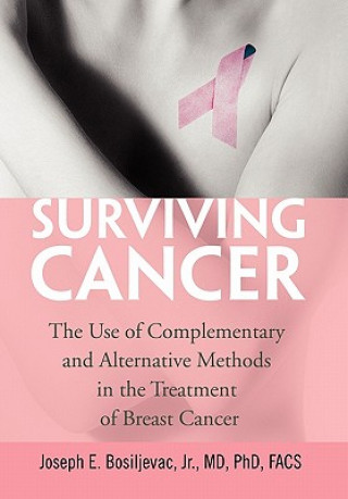 Książka Surviving Cancer Joseph E Bosiljevac