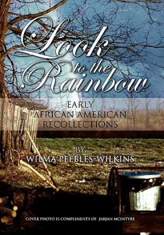 Libro Look to the Rainbow Professor and Dean of Social Work Wilma (Boston University) Peebles-Wilkins