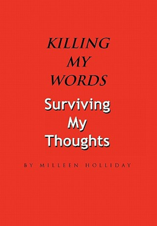 Kniha Killing My Words, Surviving My Thoughts Milleen Holliday