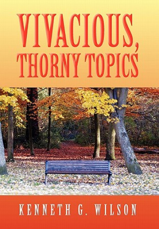 Książka Vivacious, Thorny Topics Professor Kenneth G Wilson