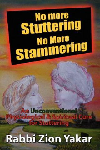 Kniha No More Stuttering - No More Stammering Rabbi Zion Yakar