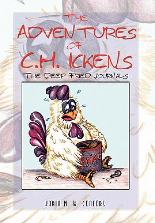Kniha Adventures of C.H. Ickens Karin M W Centers