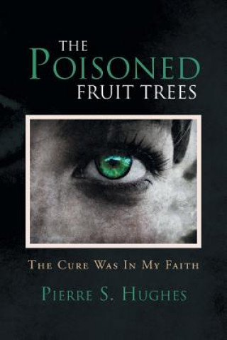 Kniha Poisoned Fruit Trees Pierre S Hughes