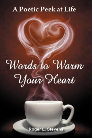 Könyv Words to Warm Your Heart Roger L Stevens