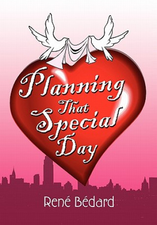 Könyv Planning That Special Day Rene Bedard