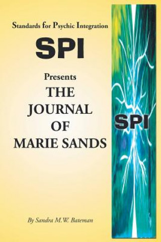 Kniha Standards for Psychic Integration Presents the Journal of Marie Sands Sandra M W Bateman