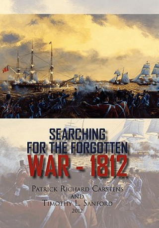 Carte Searching for the Forgotten War - 1812 Canada Sanford