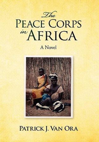 Kniha Peace Corps in Africa Patrick J Van Ora