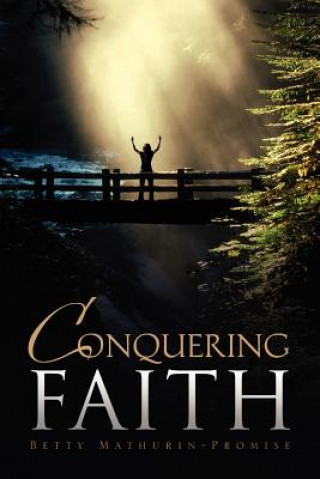 Книга Conquering Faith Betty Mathurin-Promise