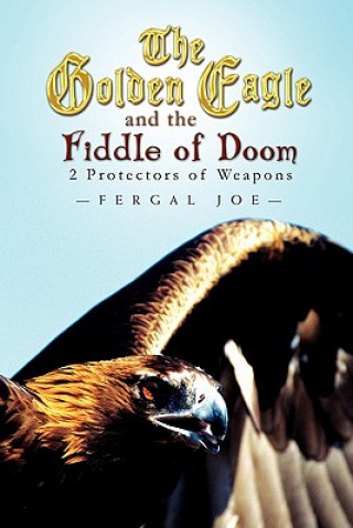 Kniha Golden Eagle and the Fiddle of Doom Fergal Joe