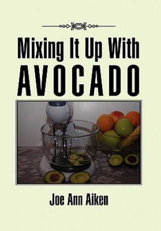 Kniha Mixing It Up With Avocado Joe Ann -Aiken