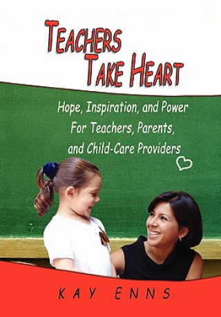 Kniha Teachers Take Heart Kay Enns