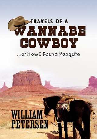 Livre Travels of a Wannabe Cowboy William Petersen