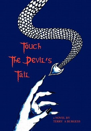 Knjiga Touch the Devil's Tail Terry A Burgess