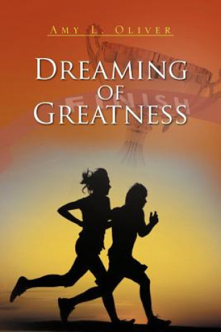 Книга Dreaming of Greatness Amy L Oliver