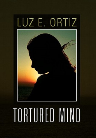 Книга Tortured Mind Luz E Ortiz
