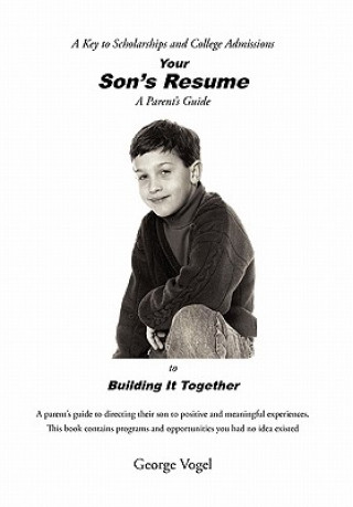 Könyv Your Son's Resume to Building It Together George Vogel