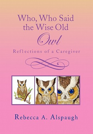 Buch Who, Who Said the Wise Old Owl Rebecca A Alspaugh