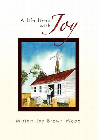 Kniha Life Lived with Joy Miriam Joy Brown Wood