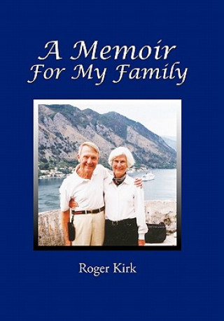 Carte Memoir for My Family Roger Kirk