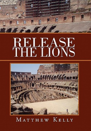 Kniha Release the Lions Matthew Kelly