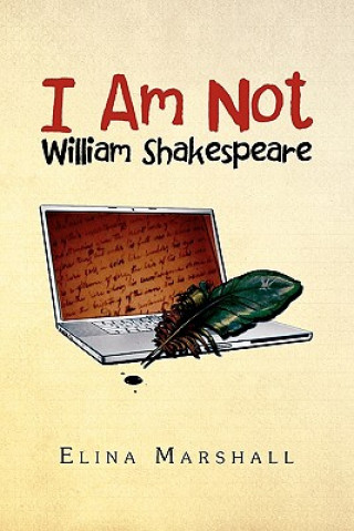 Kniha I Am Not William Shakespeare Elina Marshall