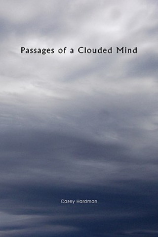 Kniha Passages of a Clouded Mind Casey Hardman