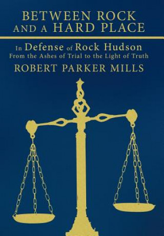 Knjiga Between Rock and a Hard Place Robert Parker Mills