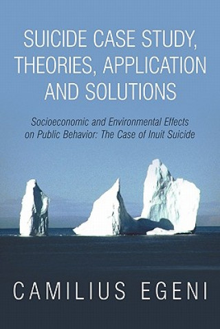 Książka Suicide Case Study, Theories, Application and Solutions Camilius Chike Egeni