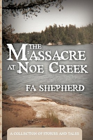 Książka Massacre at Noe Creek Fa Shepherd