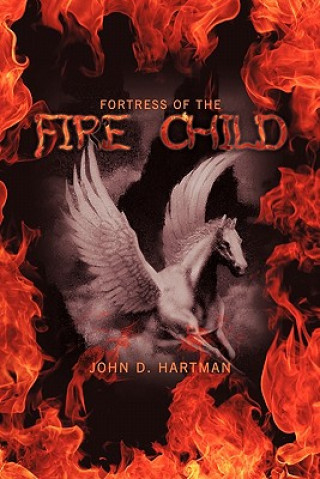 Kniha Fortress Of The Fire Child John D Hartman