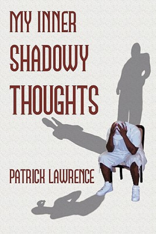 Kniha My Inner Shadowy Thoughts Patrick Lawrence