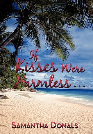 Kniha If Kisses Were Harmless ... Samantha Donals