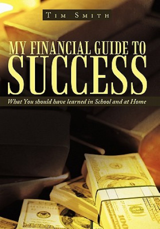Kniha My Financial Guide to Success Tim Smith