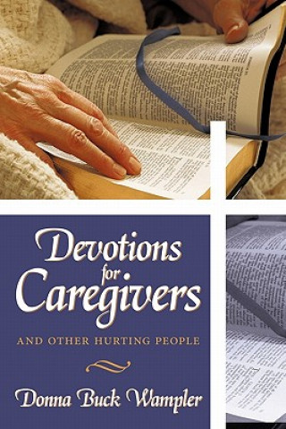 Kniha Devotions for Caregivers Donna Buck Wampler