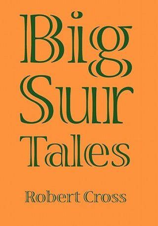 Libro Big Sur Tales Assistant Professor of Management Robert (McIntyre School of Commerce) Cross