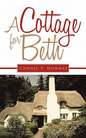 Kniha Cottage for Beth Connie T Downes