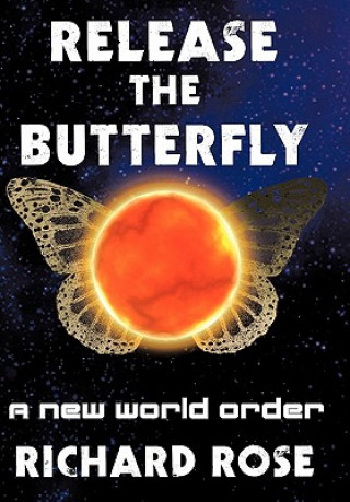Könyv Release the Butterfly Rose