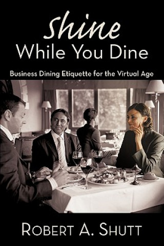 Livre Shine While You Dine Robert A Shutt