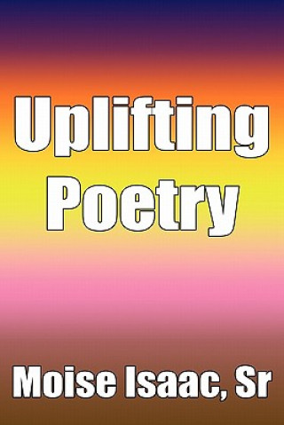 Carte Uplifting Poetry Moise Isaac Sr