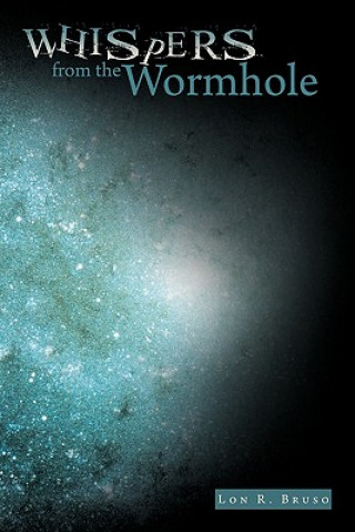 Knjiga Whispers from the Wormhole Lon R Bruso