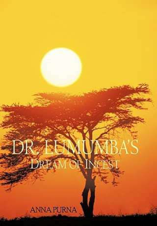 Könyv Dr. Lumumba's Dream Of Incest Anna Purna