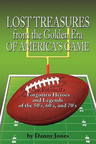 Book Lost Treasures from the Golden Era of America's Game Danny Jones