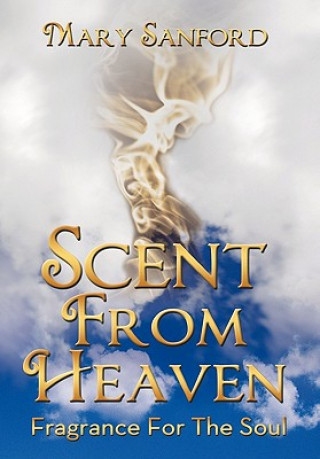 Livre Scent From Heaven Mary Sanford