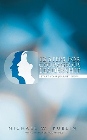 Könyv 12 Steps For Courageous Leadership J Mayer-Rodriguez